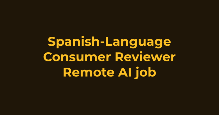Remote AI contract job: Spanish-Language Consumer Reviewer